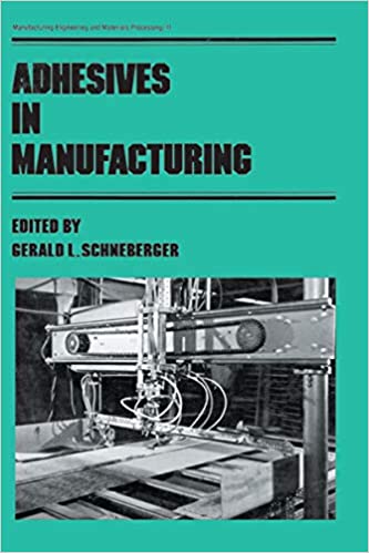  دانلود کتاب Adhesives in Manufacturing دانلود ایبوک چسب در تولید ISBN-13: 978-0824718947 ISBN-10: 0824718941