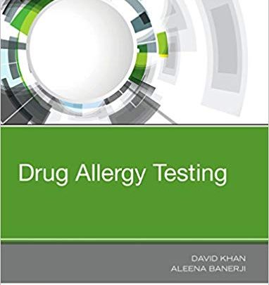 دانلود کتاب Drug Allergy Testing کتاب تست آلرژی مواد مخدر ایبوک ISBN-10: 0323485510 ISBN-13: by David Khan M.D. (Author), Aleena Banerji M.D.9780323485517