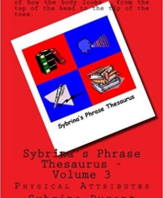 دانلود کتاب Sybrina's Phrase Thesaurus: Volume 3 - Physical Attributes Kindle Edition شابک 1481983139781481983051X نویسنده sybrina Durant