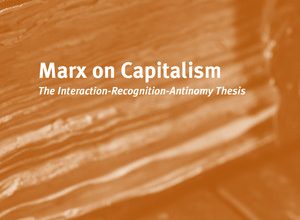 خرید ایبوک Marx on Capitalism The Interaction-Recognition-Antinomy Thesis دانلود کتاب مارکس در سرمایه داری پایان نامه تعامل-شناختی-انتینومی download PDF خرید کتاب از امازون