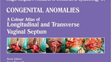 دانلود کتاب Congenital Anomalies A Colour Atlas of Longitudenal and Transverse Vaginal Septum خرید ایبوک ناهنجاری های مادرزادی یک اطلس رنگی سپتوم واژینال طولی و عرضی
