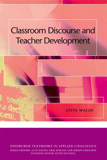 خرید کتاب Classroom Discourse and Teacher Development Steve Walsh دانلود ایبوک Print ISBN = 9780748645183 eBook ISBN = 9780748645190 Download Ebook