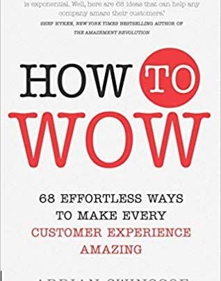 دانلود کتاب How to Wow: 68 Effortless Ways to Make Every Customer Experience Amazing