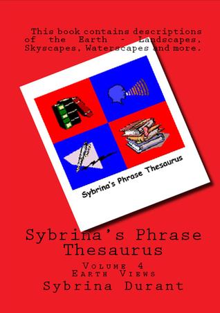 دانلود کتاب Sybrina's Phrase Thesaurus - Volume 4: Earth Views شابک 148198313X نویسنده sybrina Durant