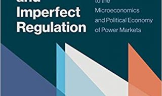 دانلود کتاب Imperfect Markets and Imperfect Regulation An Introduction to the Microeconomics and Political Economy of Power Markets دانلود کتاب بازار های نامناسب و مقررات نامناسب: مقدمه ای بر اقتصاد میکروکانیک و اقتصاد سیاسی