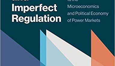 دانلود کتاب Imperfect Markets and Imperfect Regulation An Introduction to the Microeconomics and Political Economy of Power Markets دانلود کتاب بازار های نامناسب و مقررات نامناسب: مقدمه ای بر اقتصاد میکروکانیک و اقتصاد سیاسی