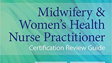 خرید ایبوک Midwifery & Women's Health Nurse Practitioner Certification Review Guide 4th Edition دانلود کتاب مامایی و بهداشت زنان بهداشت حرفه ای پرستاری گواهی مرور راهنمای 4th Edition