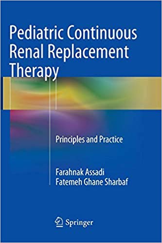 دانلود کتاب Pediatric Continuous Renal Replacement Therapy: Principles and Practice