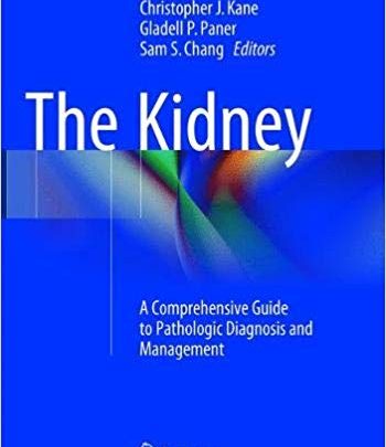 خرید ایبوک The Kidney: A Comprehensive Guide to Pathologic Diagnosis and Management دانلود کلیه: راهنمای جامع تشخیص و مدیریت آسیب شناسی