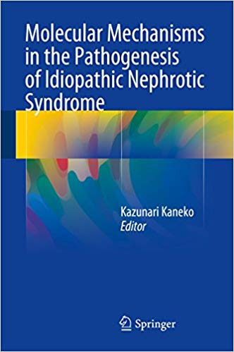 دانلود کتاب Molecular Mechanisms in the Pathogenesis of Idiopathic Nephrotic Syndrome