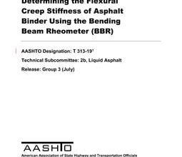 خرید استاندارد AASHTO T 313-19 دانلود استاندارد AASHTO T 313-19 Standard Method of Test for Determining the Flexural Creep Stiffness of Asphalt Binder