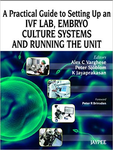خرید ایبوک A Practical Guide to Setting Up an IVF Lab Embryo Culture Systems and Running the Unit دانلود کتاب راهنمای عملی برای راه اندازی سیستم های فرهنگی جنین آزمایشگاه IVF و اجرای واحد