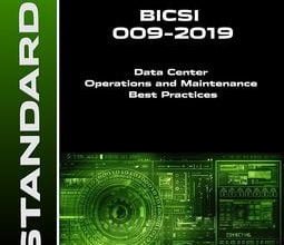 خرید استاندارد BICSI 009 Data Center Operations and Maintenance Best Practices دانلود استاندارد BICSI 009 Data Center Operations and Maintenance Best Practices خرید عملیات و نگهداری از مرکز داده های BICSI بهترین روشها