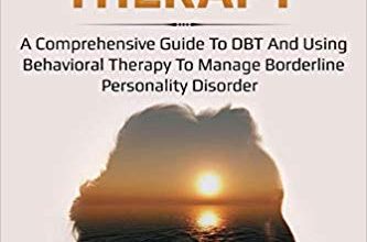 دانلود کتاب Dialectical Behavior Therapy A Comprehensive Guide to DBT and Using Behavioral Therapy خرید ایبوک درمان دیالکتیکی رفتار درمانی راهنمای جامع برای DBT و استفاده از رفتار درمانی