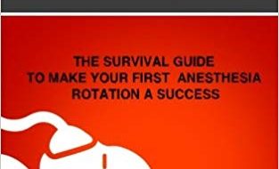 خرید ایبوک Anesthesia Made Easy The Survival Guide to Make Your First Anesthesia Rotation a Success دانلود کتاب بیهوشی آسان ساخته شده راهنمای بقا برای اولین بار در چرخش ،بیهوشی شما با موفقیت انجام شد