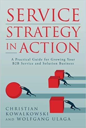 دانلود کتاب Service Strategy in Action A Practical Guide for Growing Your B2B Service and Solution Business خرید ایبوک استراتژی خدمات در عمل یک راهنمای عملی برای رشد خدمات و راه حل های تجاری B2B شما