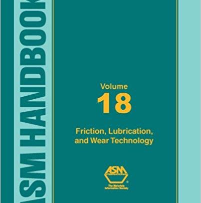خرید ایبوک ASM Handbook Volume 18 Friction Lubrication Wear Technology 2017 Revision دانلود کتاب کتابچه راهنمای ASM جلد 18 اصطکاک روانکاری Wear Technology 2017 Revision