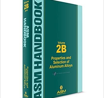 خرید ایبوک ASM Handbook Volume 2B Properties and Selection of Aluminum Alloys 2019 دانلود کتاب راهنمای ASM Volume 2B Properties و انتخاب آلیاژهای آلومینیوم 2019