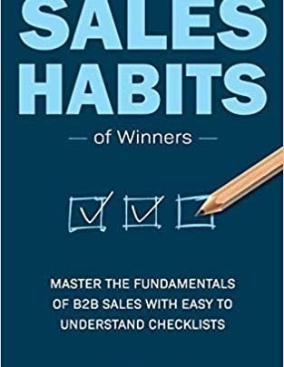 دانلود کتاب Sales Habits of Winners Master the fundamentals of B2B sales with easy to understand checklists خرید کتاب عادات فروش برندگان اصول اولیه فروش B2B را با لیست های آسان برای درک لیست مستر کنید
