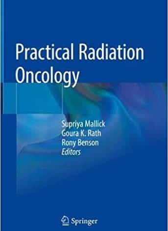 دانلود کتاب Practical Radiation Oncology by Supriya Mallick خرید کتاب انکولوژی رادیولوژی عملی توسط Supriya Mallick ISBN-10: 981150072XISBN-13: 978-9811500725