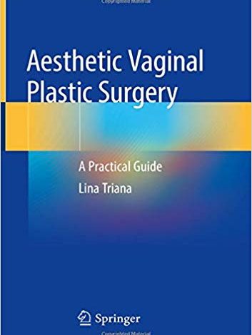 دانلود کتاب Aesthetic Vaginal Plastic Surgery A Practical Guide خرید کتاب جراحی پلاستیک زیبایی واژن راهنمای عملی ISBN-10: 3030248186ISBN-13: 978-3030248185