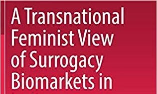 دانلود کتاب A Transnational Feminist View of Surrogacy Biomarkets in India خرید کتاب نمای فمینیستی فراملی از بازارهای زیستی Surrogacy در هند