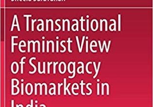 دانلود کتاب A Transnational Feminist View of Surrogacy Biomarkets in India خرید کتاب نمای فمینیستی فراملی از بازارهای زیستی Surrogacy در هند