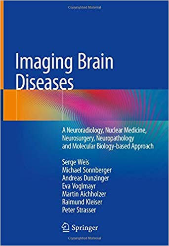 دانلود کتاب Imaging Brain Diseases A Neuroradiology Nuclear Medicine Neurosurgery Neuropathology Molecular Biology-based Approach