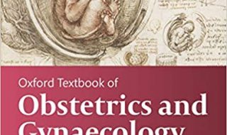 دانلود کتاب Oxford Textbook of Obstetrics and Gynaecology خرید کتاب کتاب درسی زنان و زایمان آکسفورد Publication Date: January 23, 2020Language: EnglishASIN: B083Y4TTKR