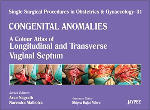 دانلود کتاب Congenital Anomalies A Colour Atlas of Longitudenal and Transverse Vaginal Septum خرید ایبوک ناهنجاری های مادرزادی یک اطلس رنگی سپتوم واژینال طولی و عرضی