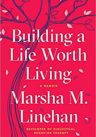 دانلود کتاب Building a Life Worth Living A Memoir خرید کتاب ساختن یک زندگی که ارزش زندگی یک خاطره را دارد ISBN-10: 0812994612ISBN-13: 978-0812994612