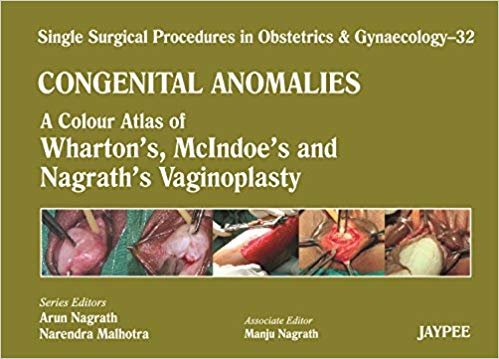 دانلود کتاب Congenital Anomalies: A Colour Atlas of Wharton's, Mcindoe's and Nagrath's Vaginoplasty خرید ایبوک ناهنجاری های مادرزادی: اطلس رنگی از واگنون ، مکیندو و واگرینوپلاستی نگرات