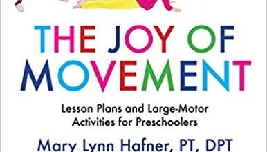 دانلود کتاب The Joy of Movement Lesson Plans and Large-Motor Activities for Preschoolers by Mary Lynn Hafner خرید ایبوک برنامه های درسی از جنبش و فعالیت های حرکتی بزرگ برای کودکان پیش دبستانی توسط مری لین هفنر