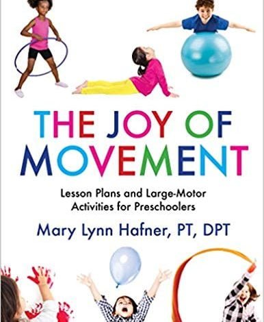 دانلود کتاب The Joy of Movement Lesson Plans and Large-Motor Activities for Preschoolers by Mary Lynn Hafner خرید ایبوک برنامه های درسی از جنبش و فعالیت های حرکتی بزرگ برای کودکان پیش دبستانی توسط مری لین هفنر