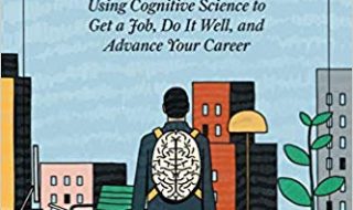 دانلود کتاب Bring Your Brain to Work Using Cognitive Science to Get a Job Do it Well and Advance Your Career خرید کتاب مغز خود را با استفاده از علوم شناختی به کار خود بیاورید تا این کار را به خوبی انجام دهید و شغل خود را پیشرفت کنید