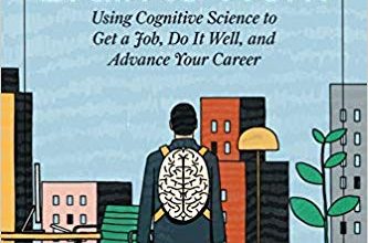 دانلود کتاب Bring Your Brain to Work Using Cognitive Science to Get a Job Do it Well and Advance Your Career خرید کتاب مغز خود را با استفاده از علوم شناختی به کار خود بیاورید تا این کار را به خوبی انجام دهید و شغل خود را پیشرفت کنید