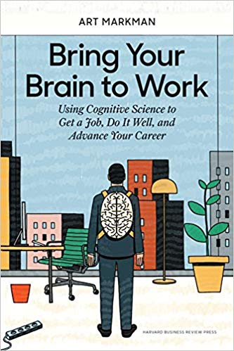 دانلود کتاب Bring Your Brain to Work Using Cognitive Science to Get a Job Do it Well and Advance Your Career