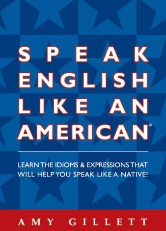 دانلود کتاب Speak English Like An American Idioms And Vocabulary خرید ایبوک مانند یک اصطلاحات آمریکایی و واژگان انگلیسی صحبت کنید