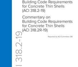 دانلود استاندارد ACI 318.2M-19 آیین نامه بتن آمریکا خرید استاندارد Building Code Requirements for Concrete Thin Shells and Commentary (SI Units)