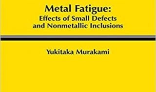 دانلود کتاب Metal fatigue effects of small defects and nonmetallic inclusions 2nd 2019 خرید هندبوک خستگی فلزات