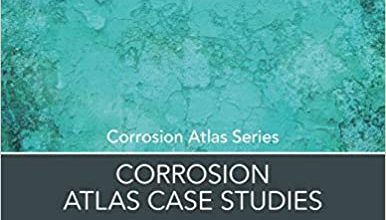 دانلود کتاب Corrosion Atlas Case Studies خرید ایبوک اطلس خوردگی 2019 ISBN-10: 0128187603ISBN-13: 978-0128187609