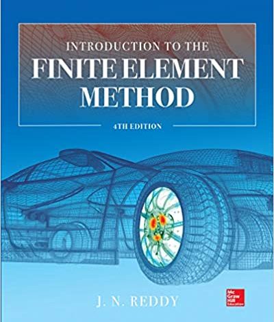 دانلود کتاب Introduction to the Finite Element Method Fourth Edition خرید کتاب روش اجزای محدود Reddy Language: EnglishASIN: B07H15GCBH