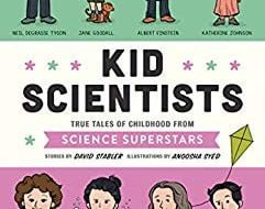 دانلود کتاب Kid Scientists True Tales of Childhood from Science Superstars خرید کتاب دانشمندان بچه داستان های واقعی کودکی را از سوپراستارهای علمی