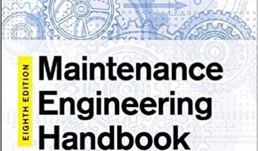 دانلود کتاب Maintenance Engineering Handbook 8th Edition خرید کتاب هندبوک مهندسی تعمیر و نگهداری Language: EnglishASIN: B00GQSKC3U