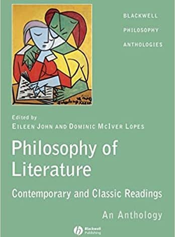 خرید ایبوک The Philosophy of Literature Contemporary and Classic Readings An Anthology دانلود کتاب فلسفه ادبیات قرائت های معاصر و کلاسیک یک گلچین