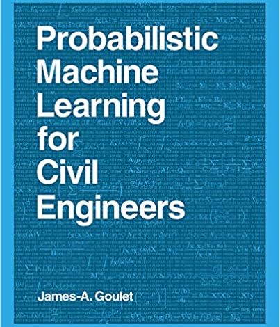 خرید ایبوک Probabilistic Machine Learning for Civil Engineers دانلود کتاب یادگیری ماشین احتمالی برای مهندسین عمران ISBN-10: 0262538709ISBN-13: 978-0262538701