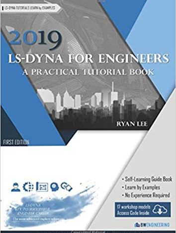دانلود کتاب LS-DYNA for Engineers A Practical Tutorial Book دانلود ایبوک LS-DYNA برای مهندسان کتاب عملی ISBN-10: 1703208854ISBN-13: 978-1703208856
