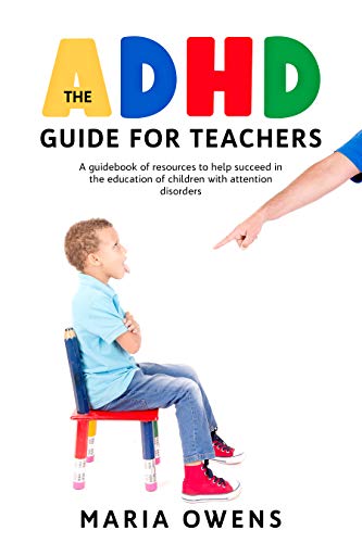 دانلود کتاب The ADHD Guide for Teachers A guidebook of resourses to help succeed in the education of children with attention