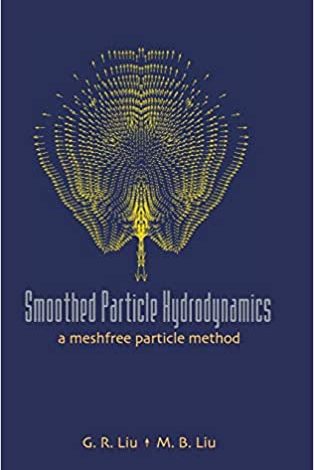 دانلود کتاب Smoothed Particle Hydrodynamics A Meshfree Particle Method دانلود ایبوک هیدرودینامیک ذرات صاف یک روش ذرات مشفری