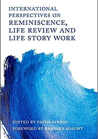 دانلود کتاب International Perspectives on Reminiscence Life Review and Life Story Work دانلود ایبوک دیدگاه های بین المللی در مورد یادآوری زندگی